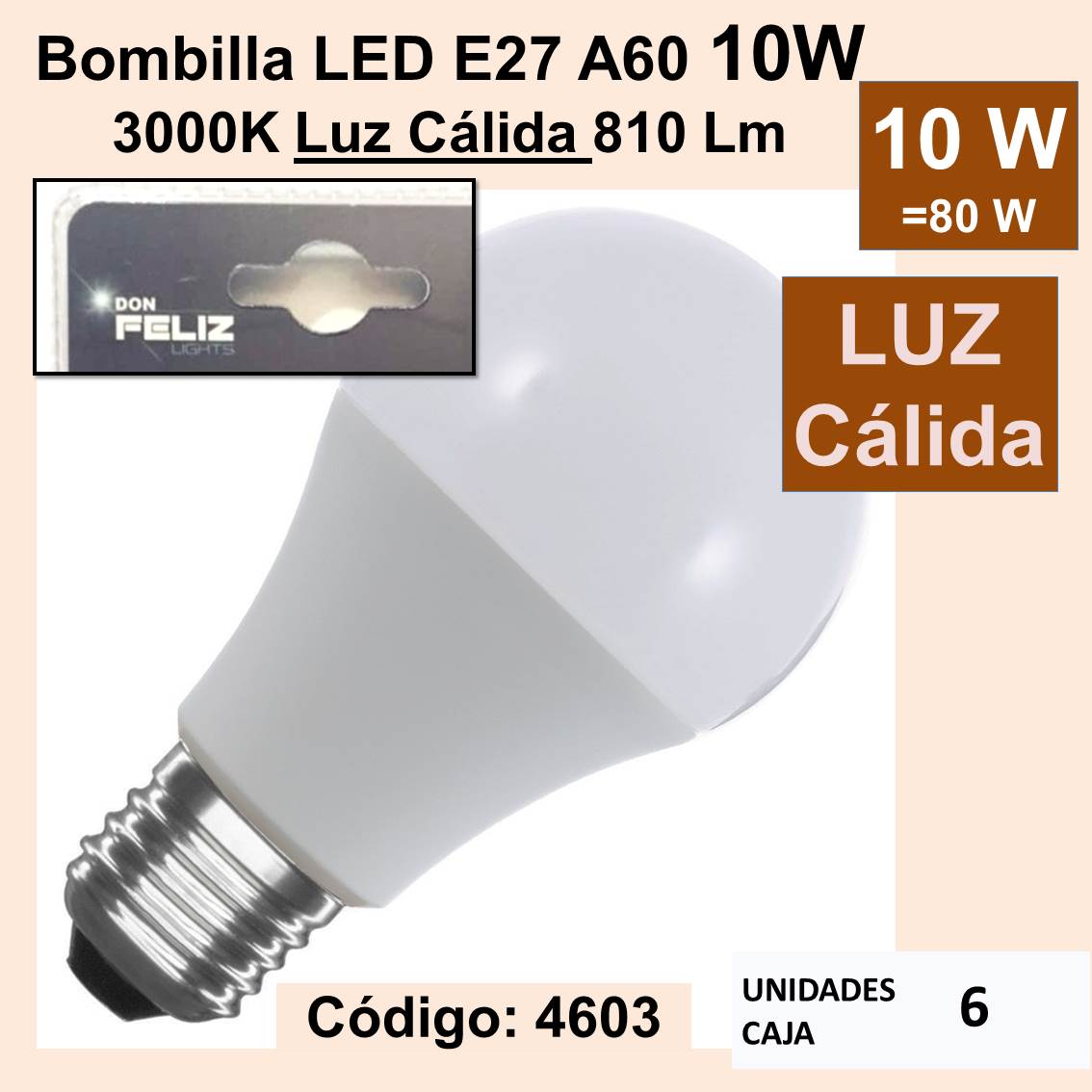 Bombilla LED E27 A60 10Watios 3000K Luz Cálida 810 Lm DON FELIZ